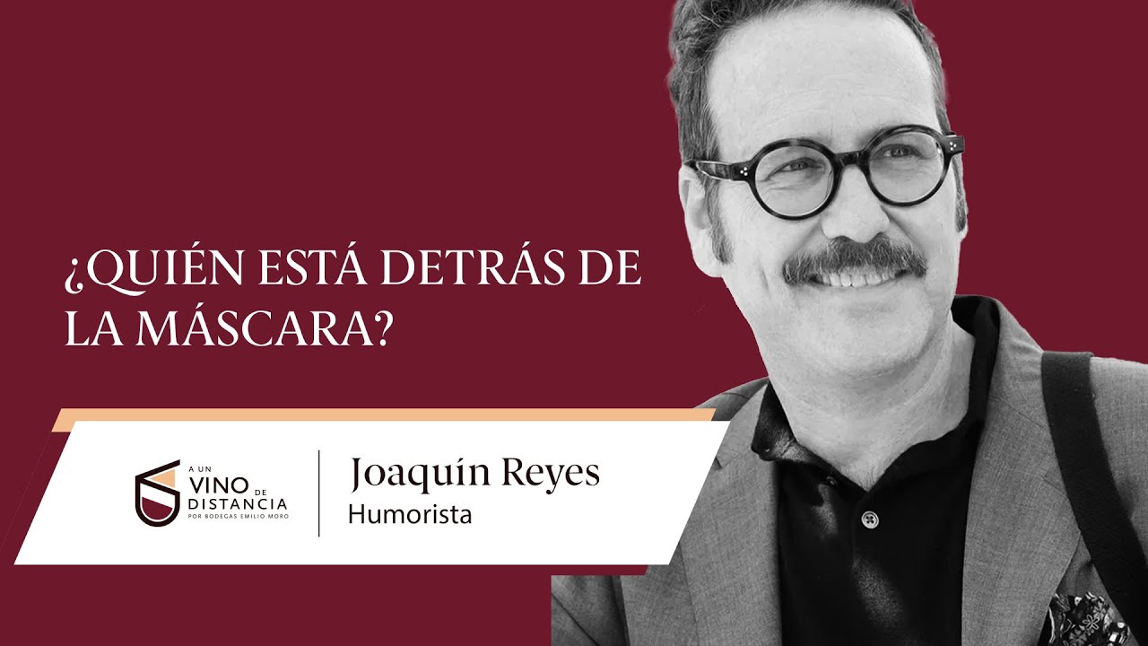 Joaquín Reyes | Humorista | ¿Quién está detrás de la máscara de Joaquín Reyes?