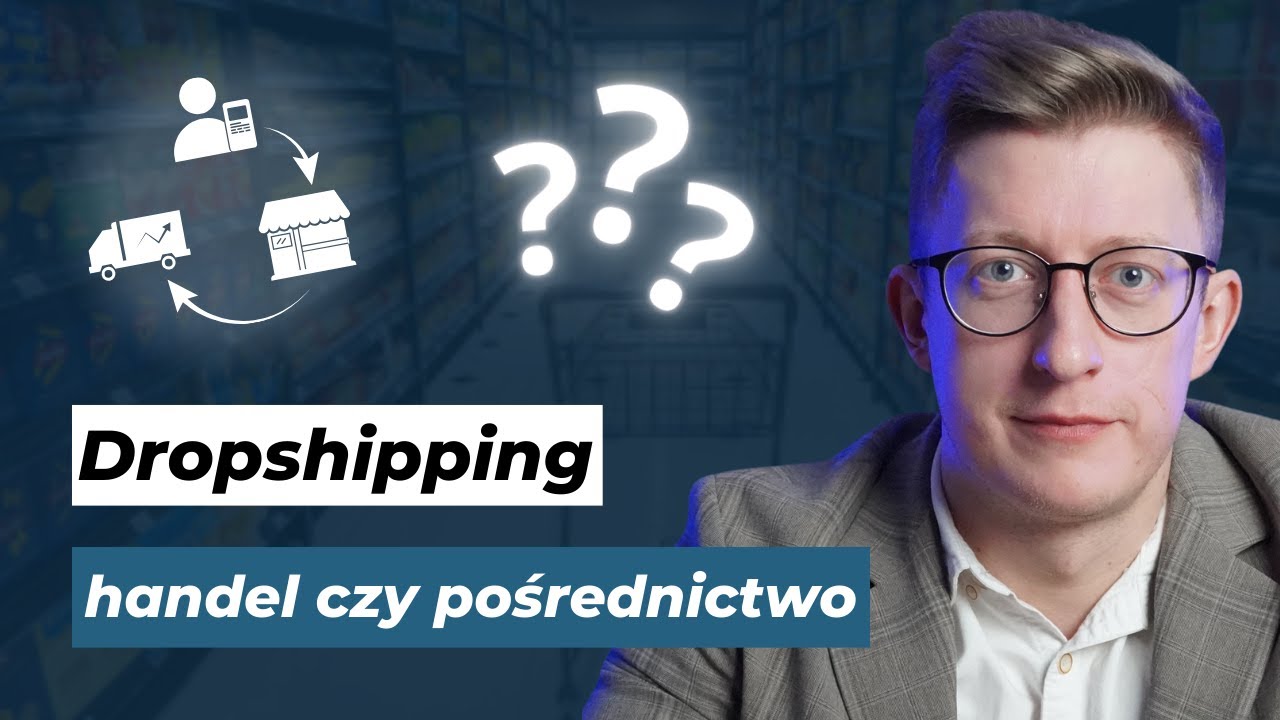 Dropshipping - handel czy pośrednictwo ?
