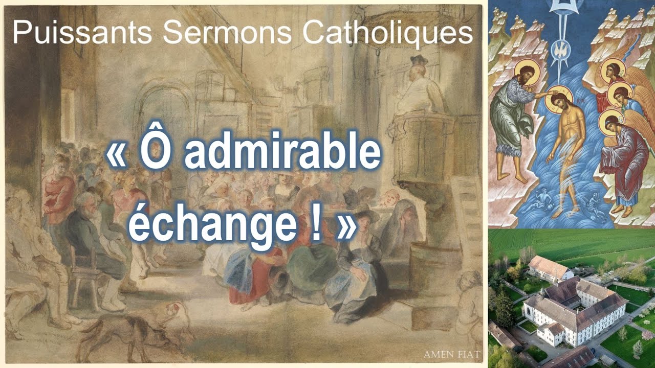 Sermon catholique et DV - 05 - Ô Admirable Echange (Fête du Baptême du Seigneur)