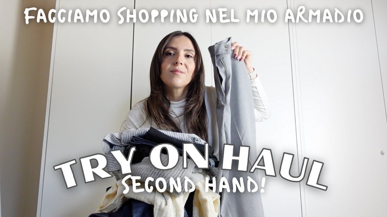 FACCIAMO SHOPPING NEL MIO ARMADIO | try on haul second hand, nuova vita ai capi... maria silvestro