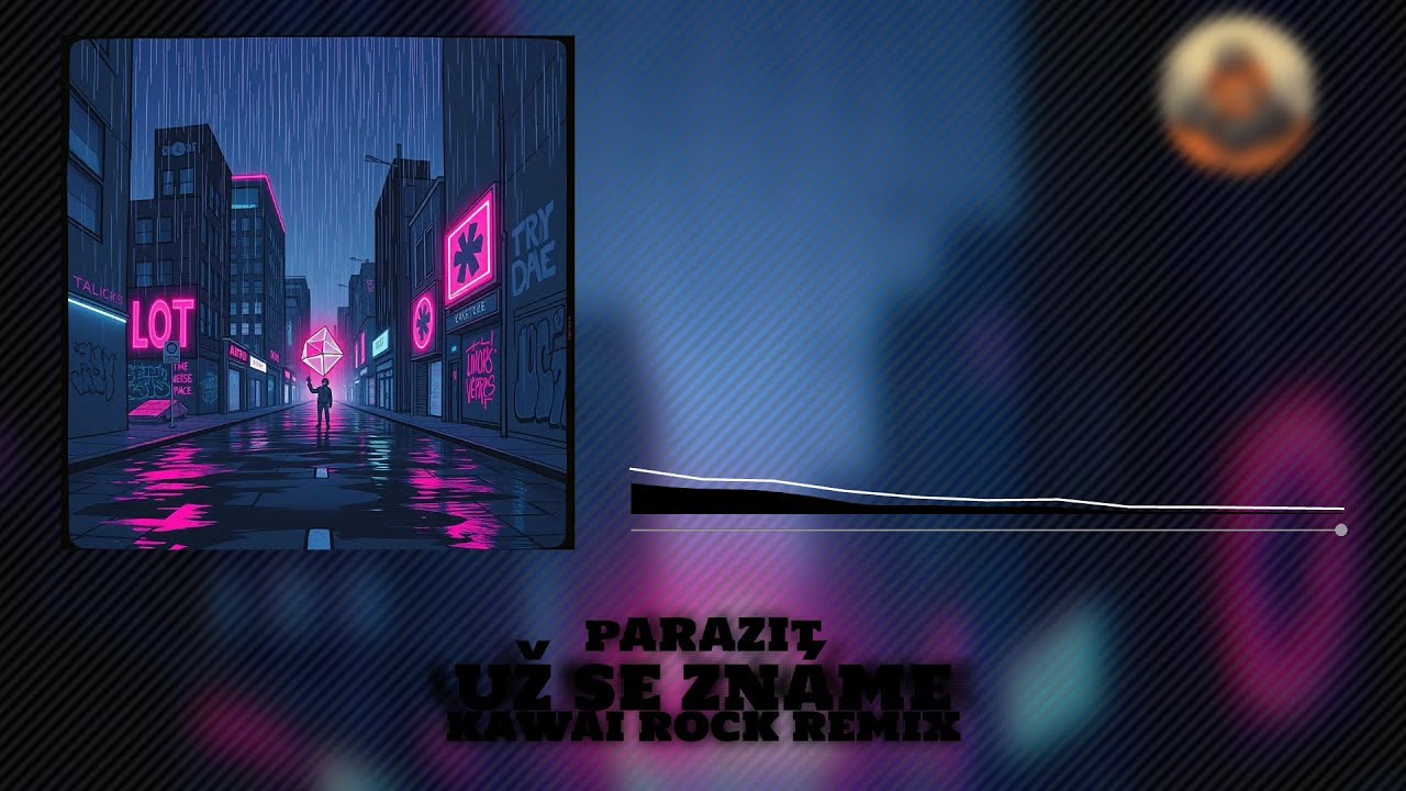 pARAZIt - UŽ SE ZNÁME (KAWAI ROCK REMIX)