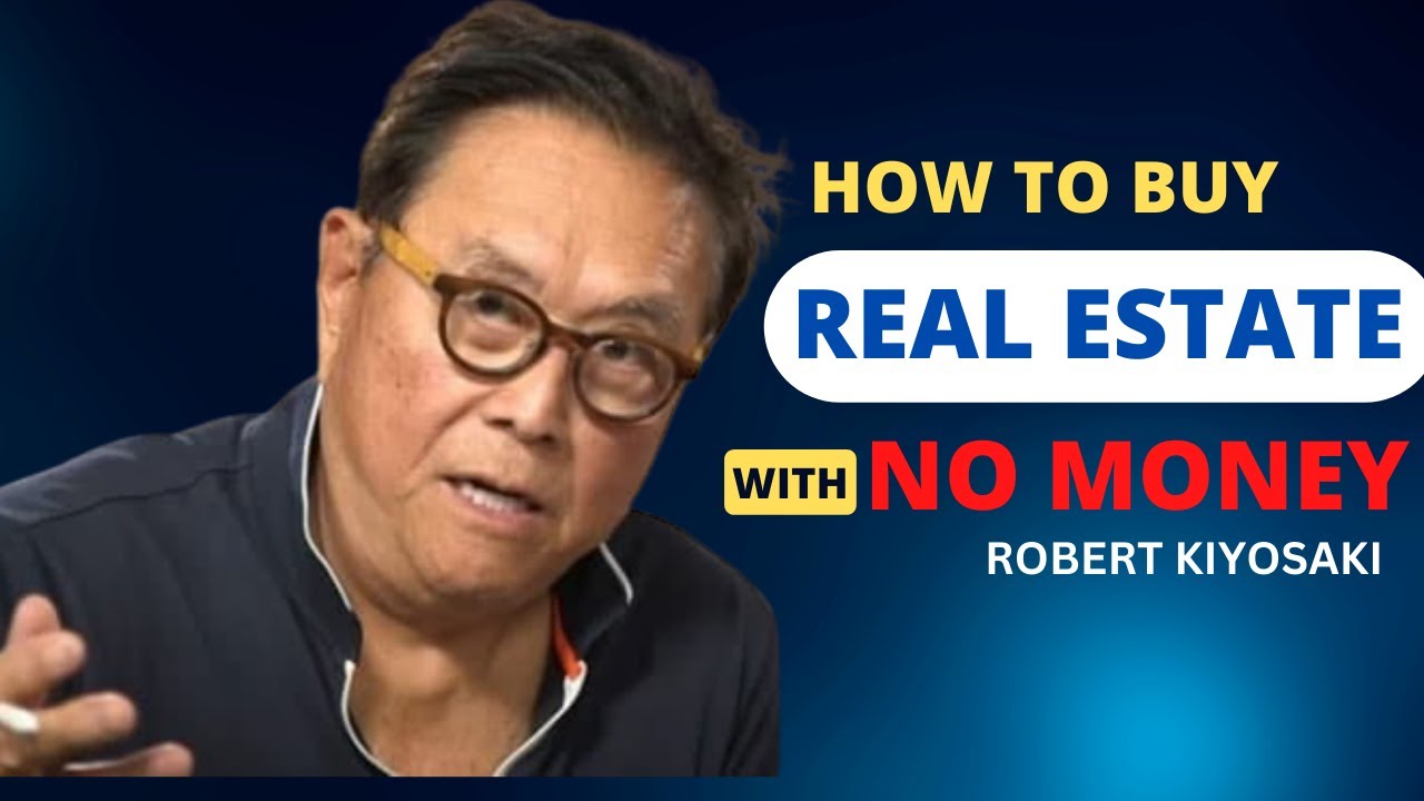 Robert Kiyosaki: How to Invest in REAL ESTATE WITHOUT MONEY