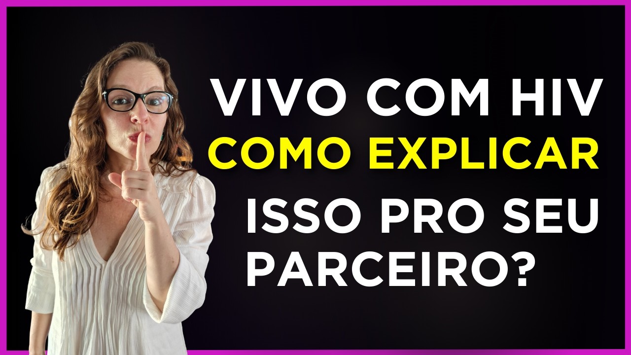 Como contar que você vive com HIV? i=i