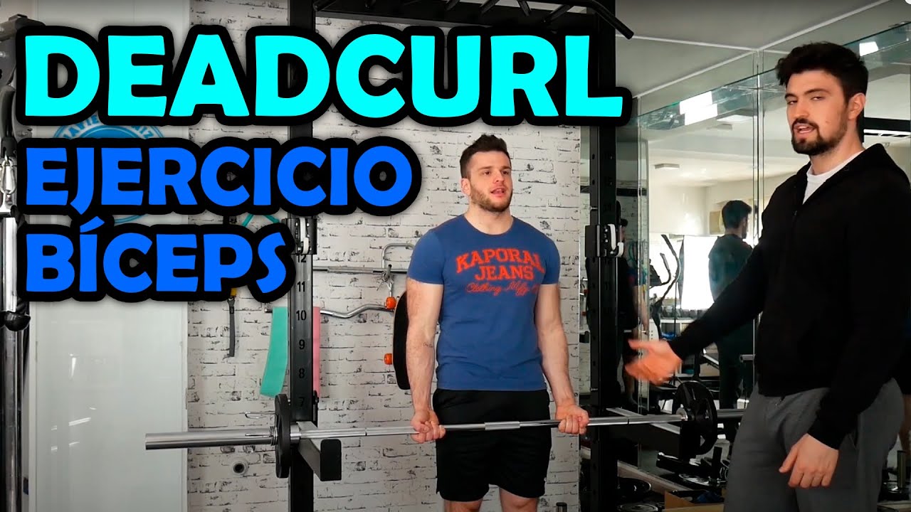 ➡️ Ejercicio DEAD CURL para BÍCEPS | Técnica, Errores Comunes y Consejos Varios