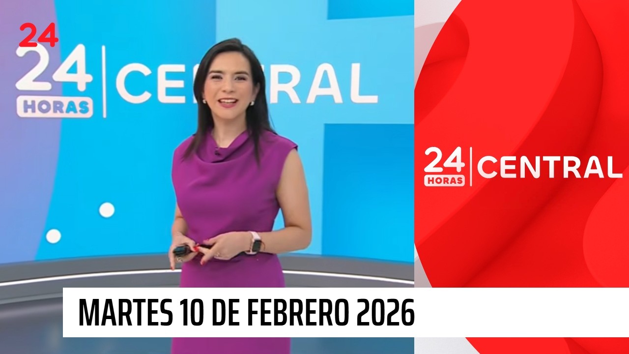 24 Horas Central - Martes 10 de febrero 2026