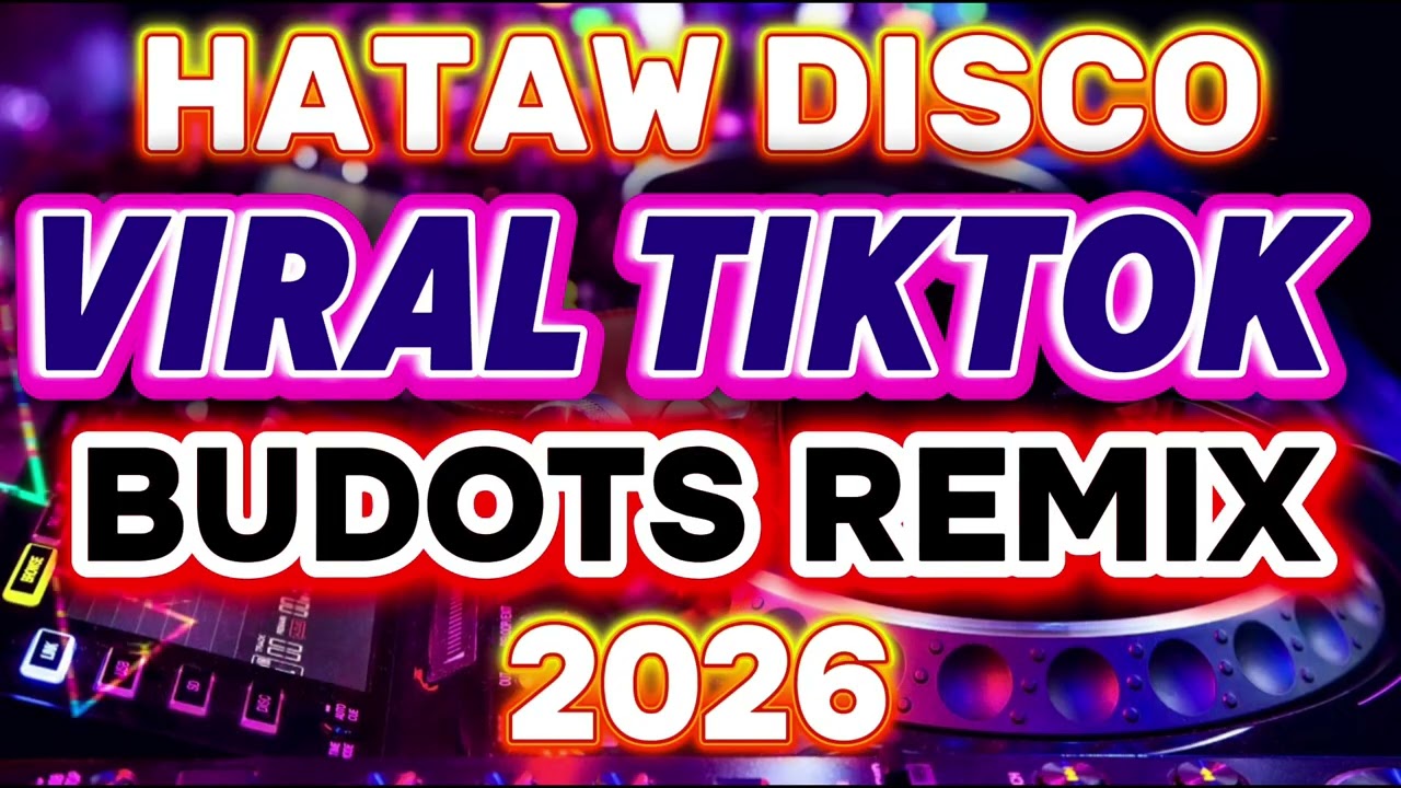 🔥HATAW DISCO MY HUMPS BUDOTS REMIX 2026🔥NONSTOP VIRAL TIKTOK DISCO MUSIC REMIX 2026