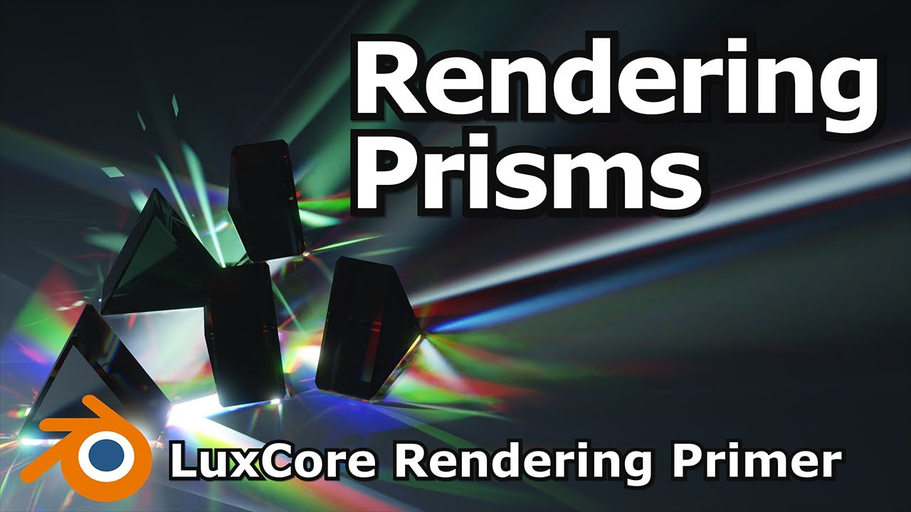 Rendering Prisms | Luxcore Render Settings Primer