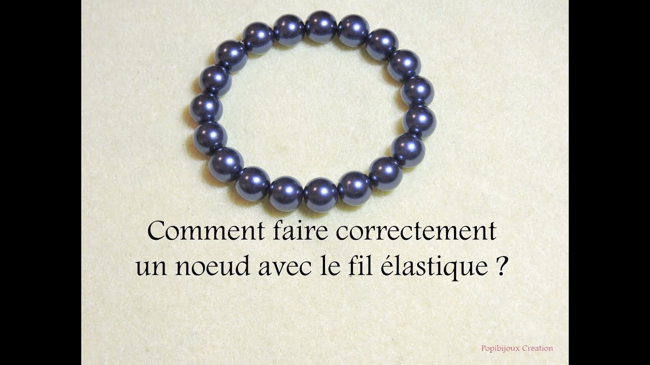 TECHNIQUE DE BASE : Comment faire correctement un noeud avec un fil élastique ?