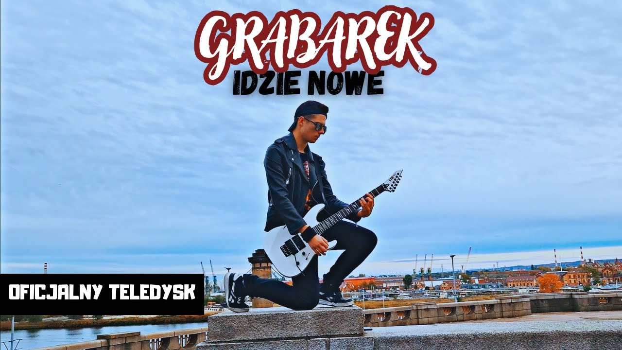 Grabarek - Idzie Nowe (Oficjalny Teledysk)
