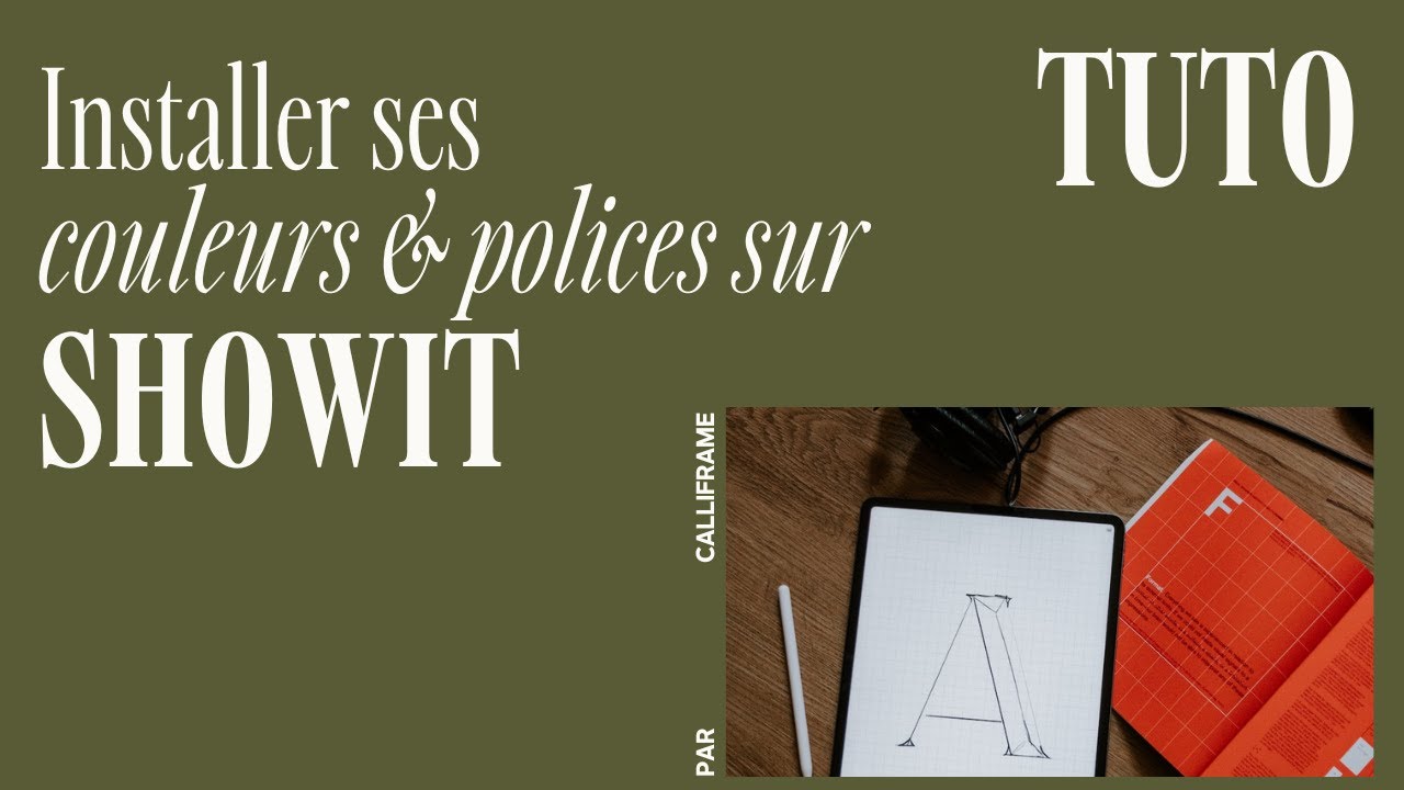 Tutoriel Showit ! Paramétrer ses couleurs et polices d'écriture.
