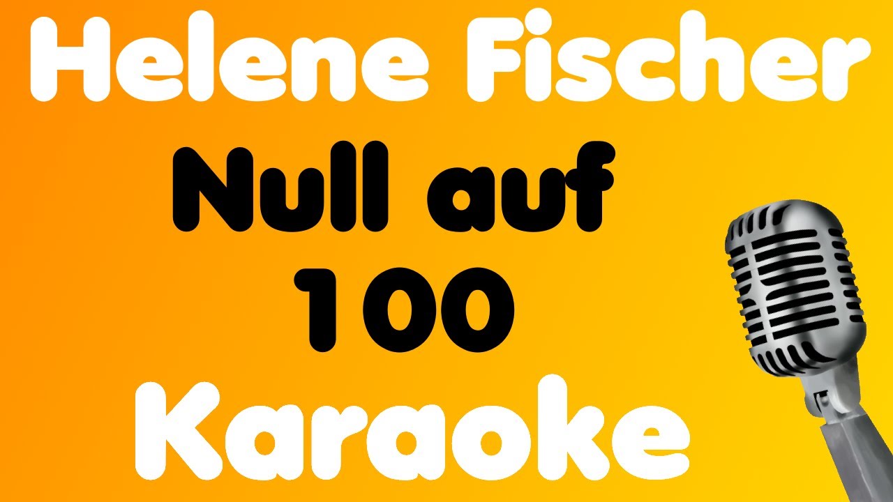 Helene Fischer • Null auf 100 • Karaoke