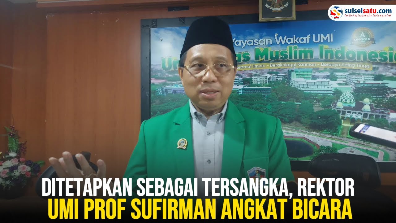 Ditetapkan Sebagai Tersangka, Rektor UMI Prof Sufirman Angkat Bicara