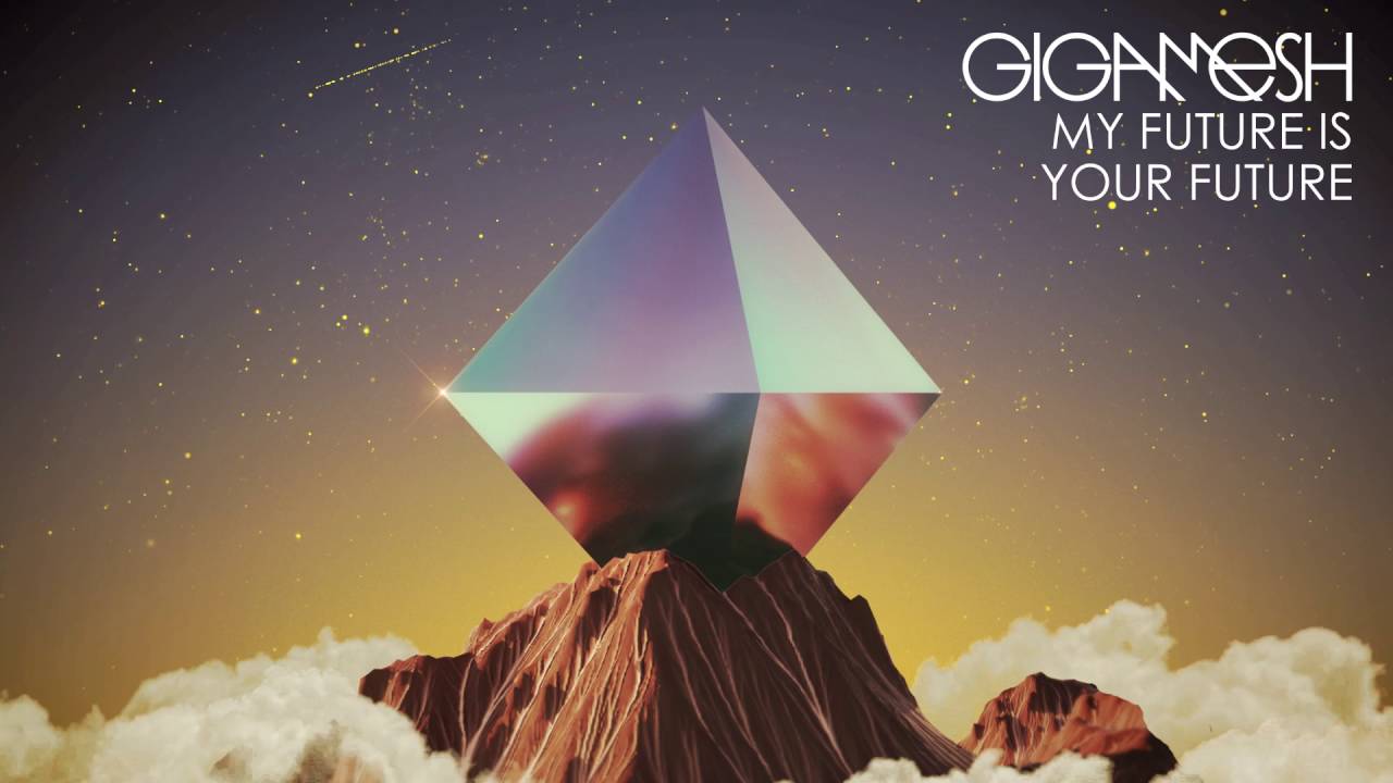 Gigamesh - My Future is Your Future