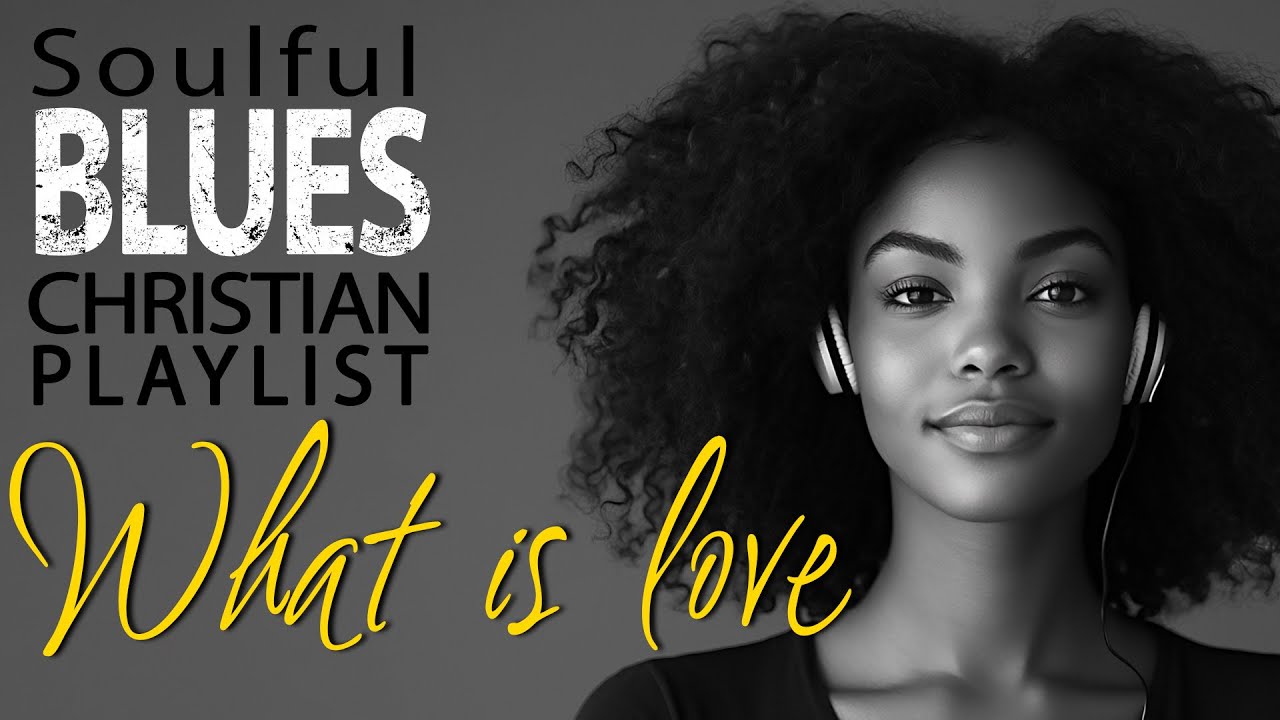 What the Bible Says About Love – R&B Gospel Music For Praise & Worship