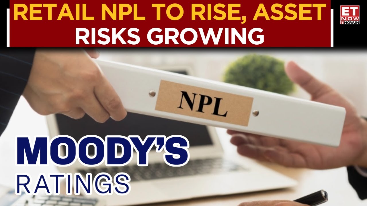 NBFC Asset Quality On Edge: Moody's Flags 20-30 Bps NPL Spike In Retail Loans | Alka Anbarasu