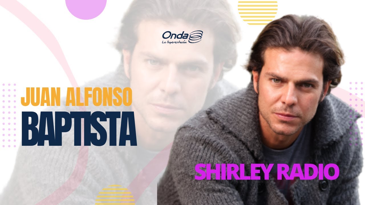 31.5.2022 | #ShirleyRadio - Entrevista a Juan Alfonso Baptista 