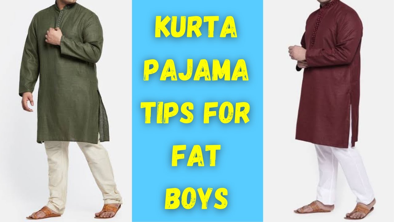 Kurta Pajma/Shalwar Kameez Tips For Fat Boys | Kurta Pajama For Big Guys | Kurta Pajama