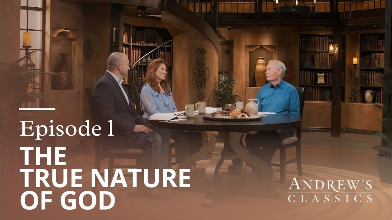 The True Nature of God - Andrew's Classics - Season 2, Ep.1