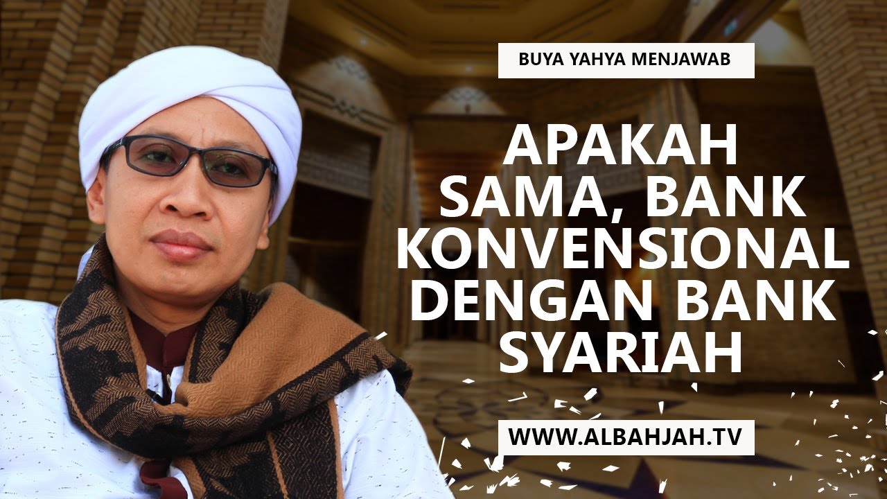 Apakah Sama, Bank Konvensional Dengan Bank Syariah - Buya Yahya Menjawab