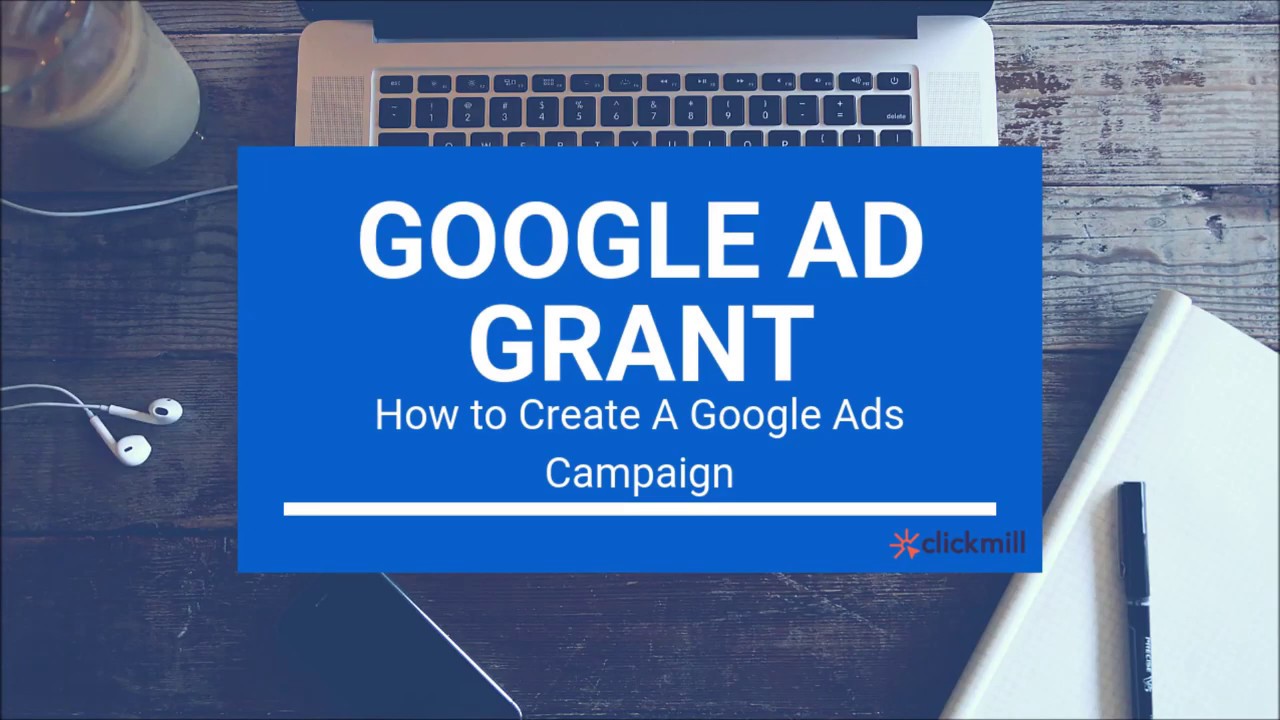 Google Ad Grant: Create A Google Ads Campaign | Step by Step Guide 2020