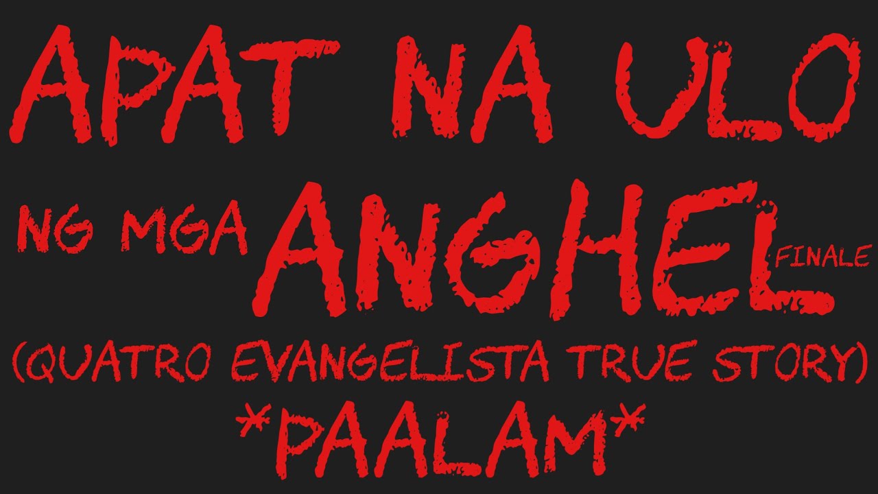 APAT NA ULO NG MGA ANGHEL Finale *Paalam*