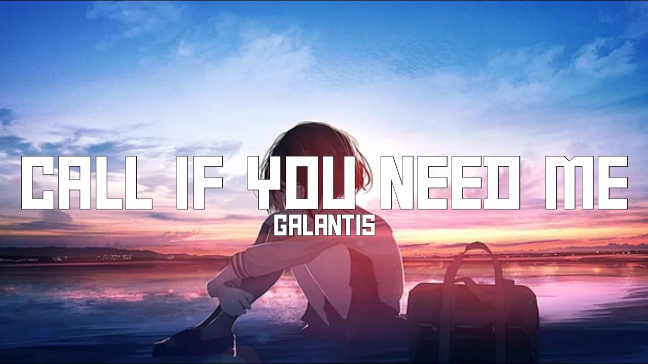 Nightcore - Call If You Need Me (Galantis / Lyrics)