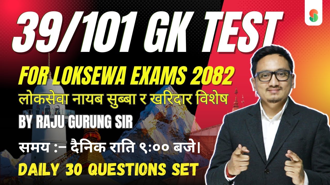 Set 39 - 101 GK Test Series by Raju Gurung Sir | Daily Live at 9:00 PM @EdusoftAcademy  ​