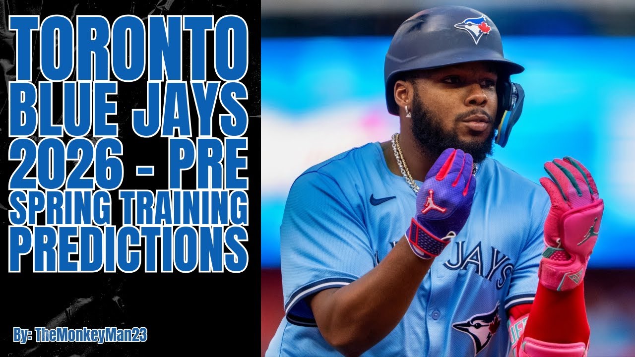 2026 Toronto Blue Jays - Pre Spring Training Predictions and Roster Breakdown