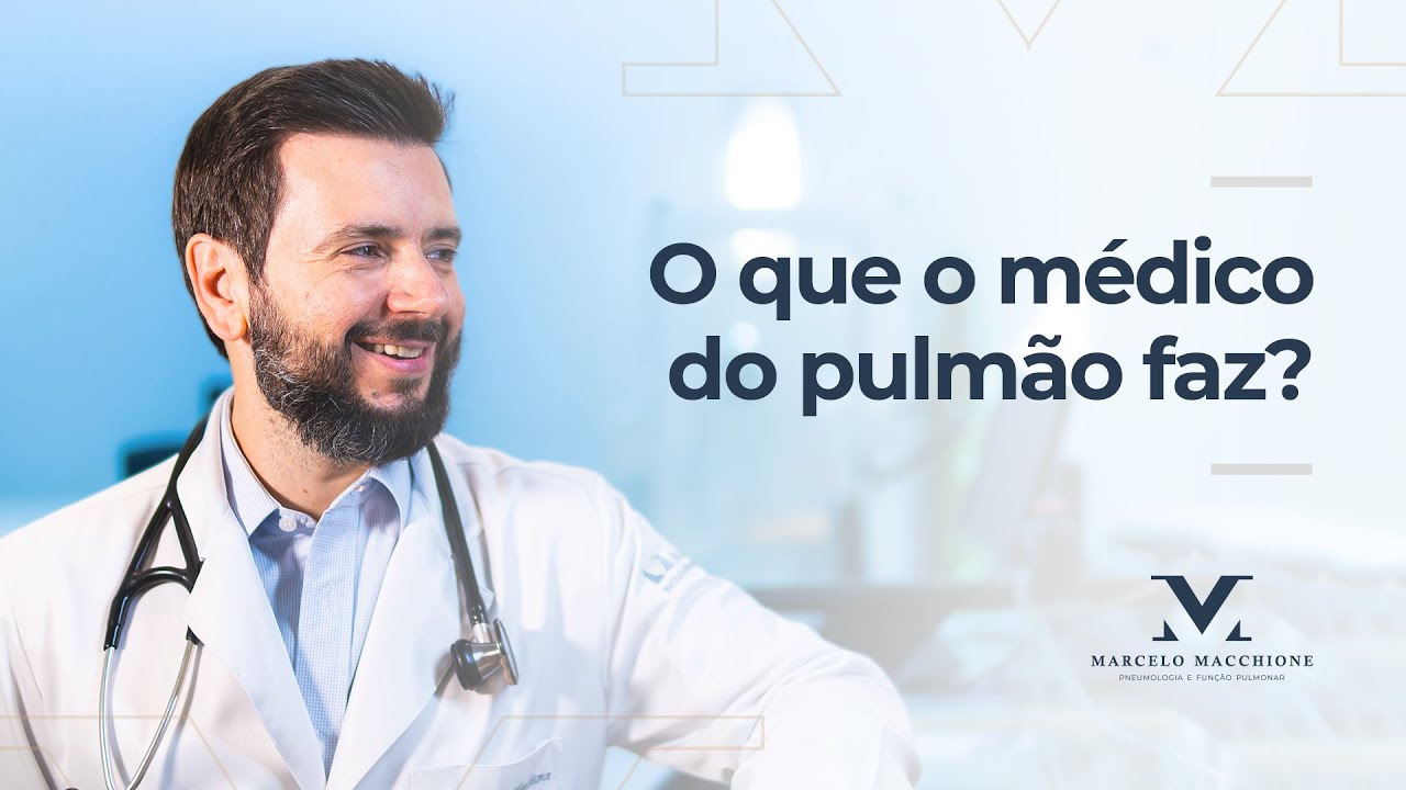 O que o m&eacute;dico do pulm&atilde;o faz? - Pneumologista - Dr. Marcelo Macchione