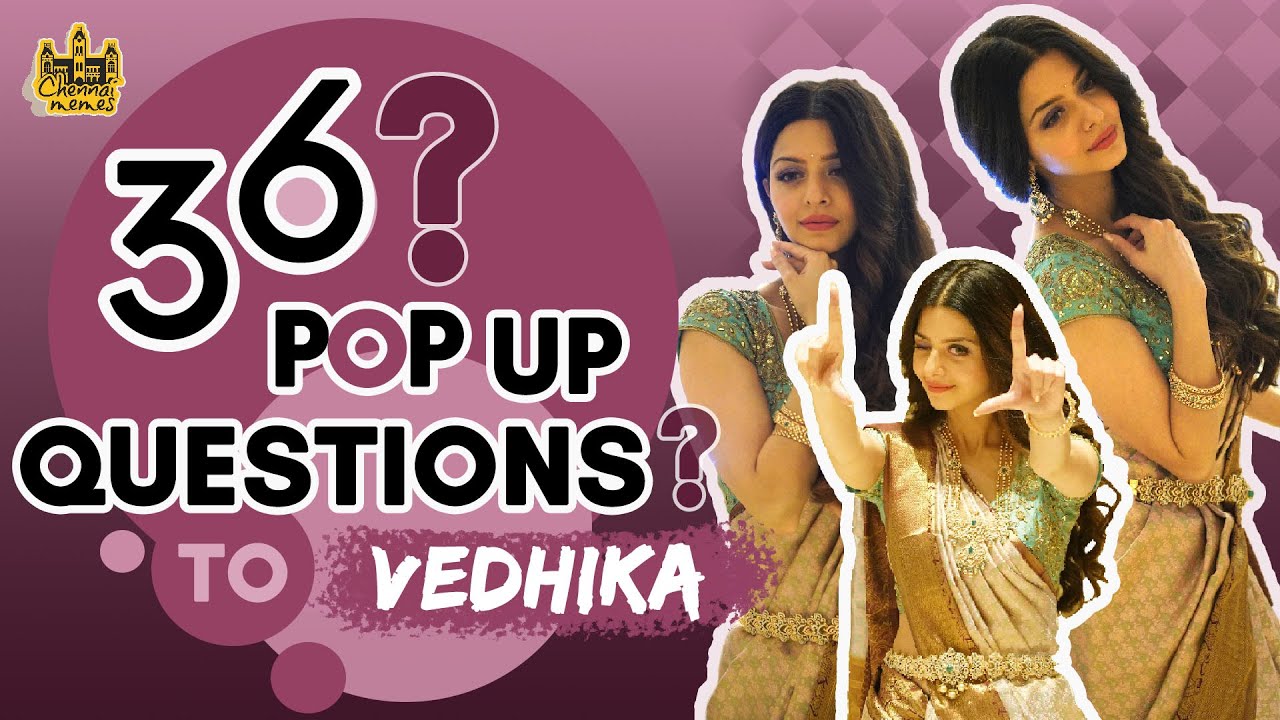 36 Pop Up Questions to | Vedhika | Chennaimemes TV | Paradeshi | #vedhika #paradeshi #rajinikanth