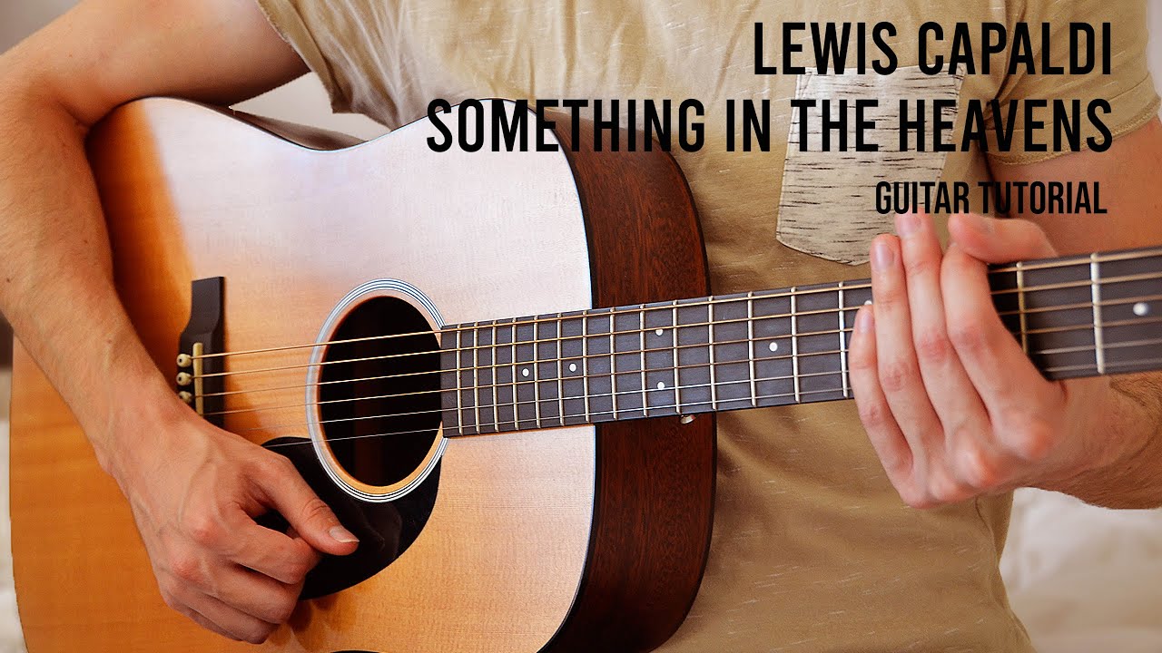 Lewis Capaldi - Something In The Heavens EASY Guitar Tutorial With Chords / Lyrics