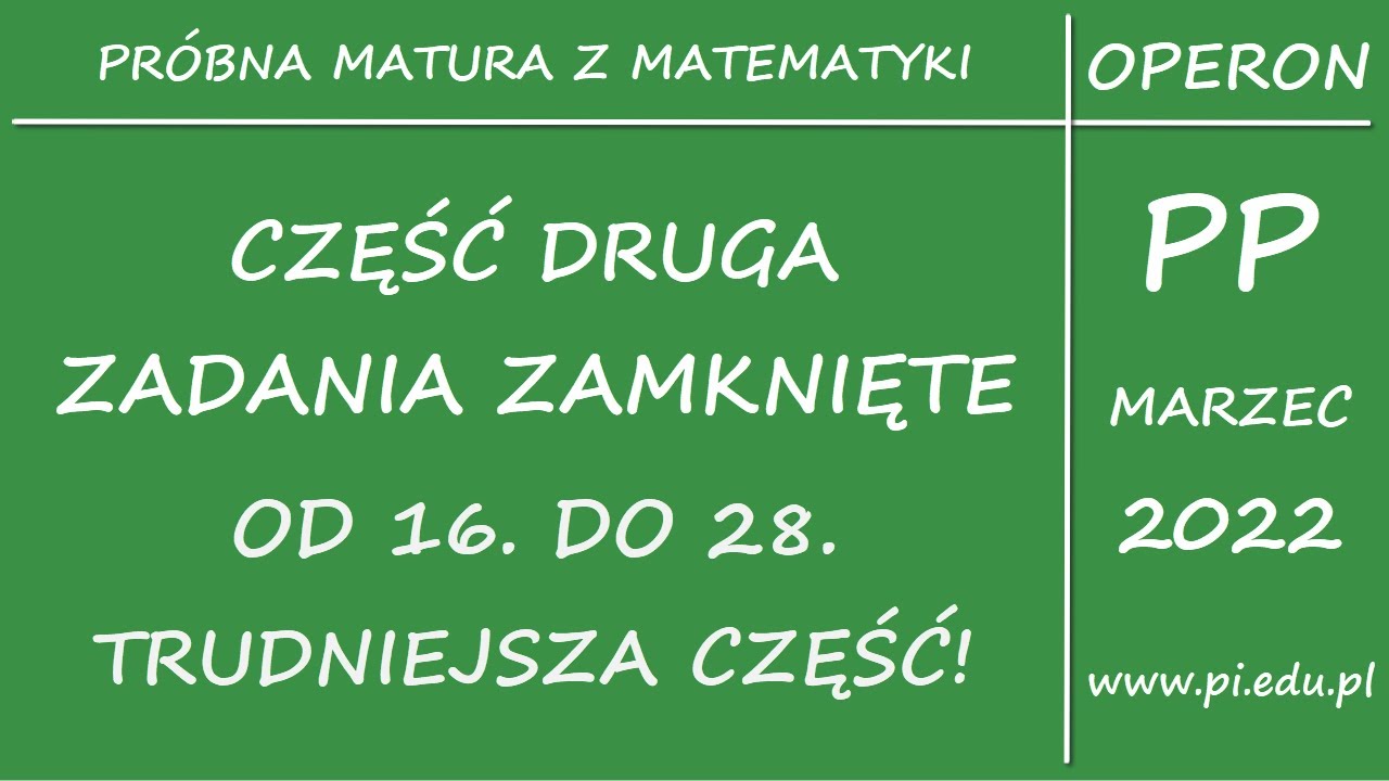 Matura z OPERONEM. Marzec 2022. Poziom podstawowy. Zadania zamknięte 16 - 28.