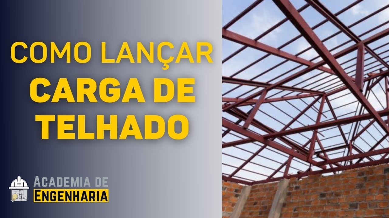 CARGA DE TELHADO - COMO LANÇAR NA ESTRUTURA