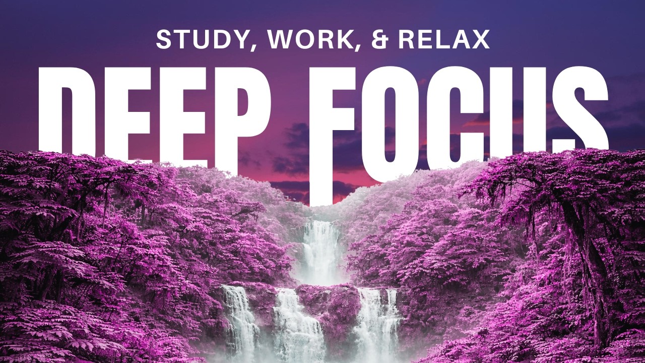 CALM DEEP FOCUS LOFI MUSIC FOR WORK, STUDY, READING & RELAX