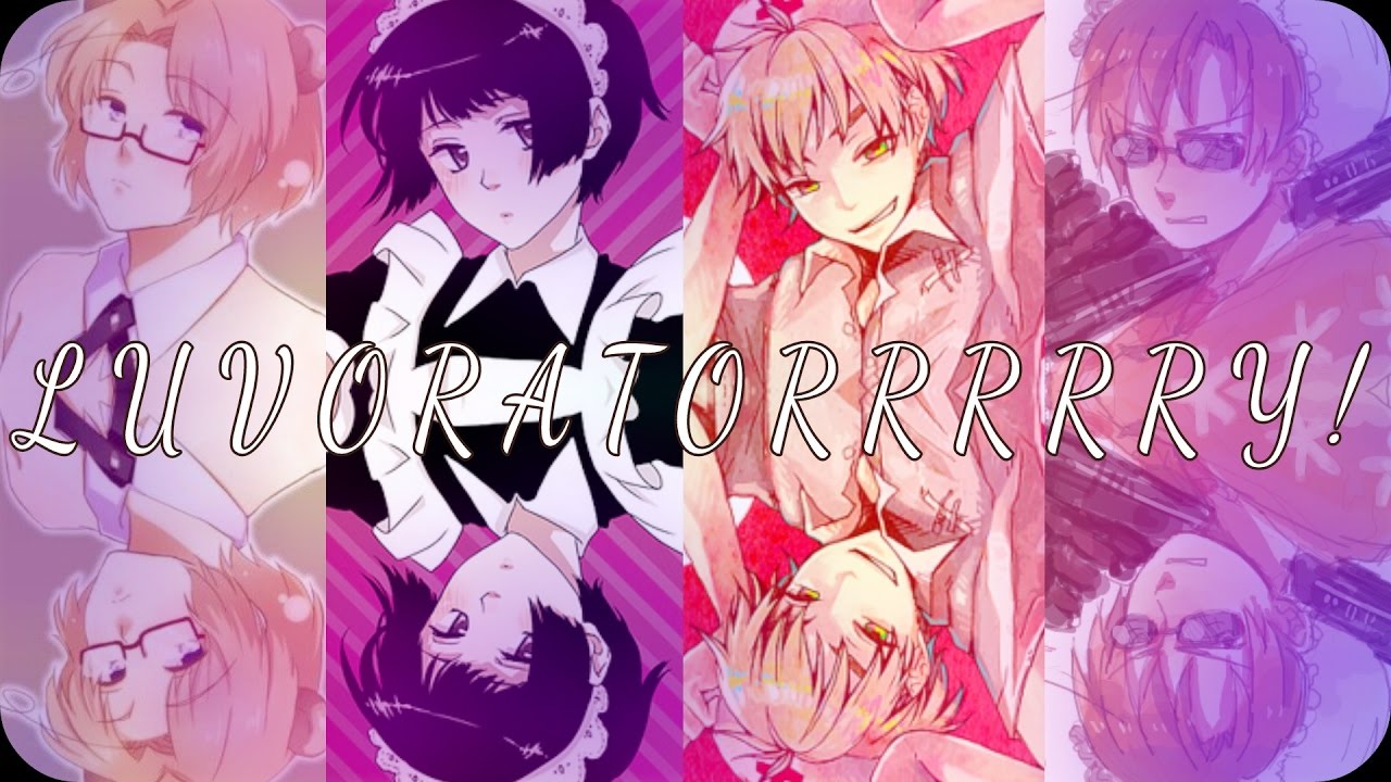 [HETALIA CHORUS] LUVORATORRRRRY! [[Request]]