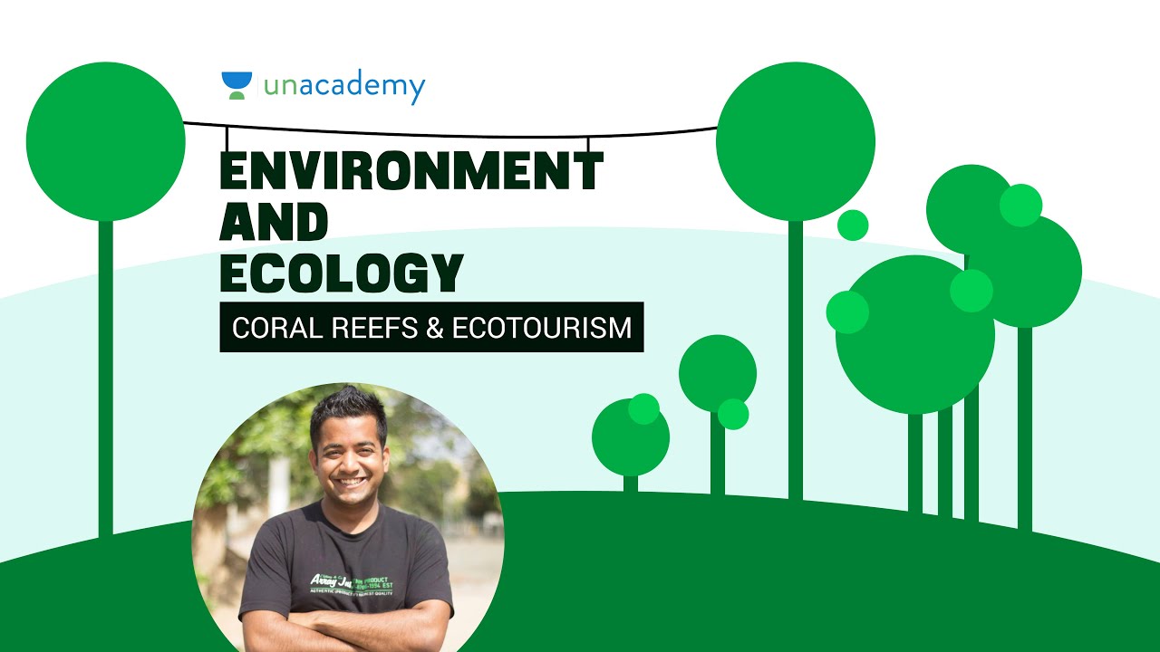 EnE 2.4 : Coral Reefs and Ecotourism Unacademy UPSC IAS Preparation Roman Saini
