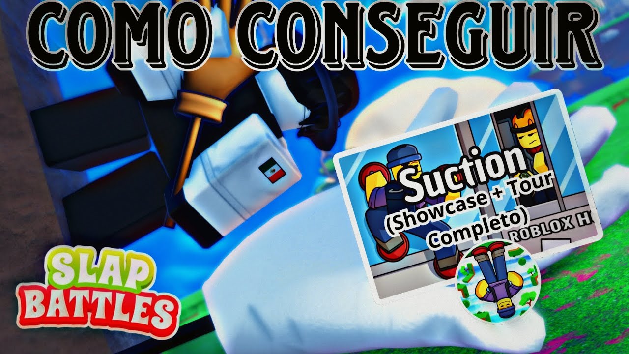 Como Conseguir el Guante Suction (Showcase+ Tour Completo) | Slap Battles