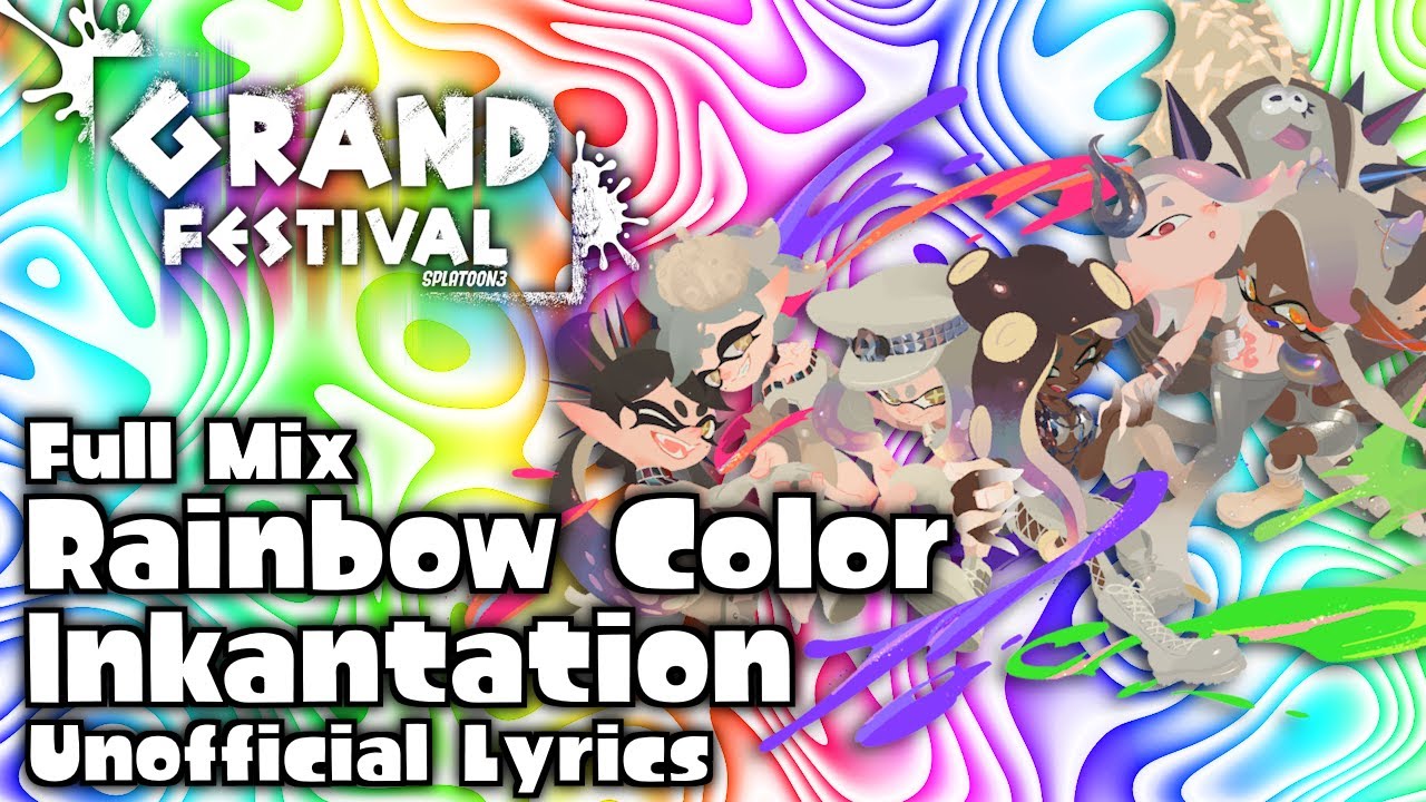 Rainbow Color Inkantation (Complete Lyrics) - Splatoon 3: GRAND FESTIVAL