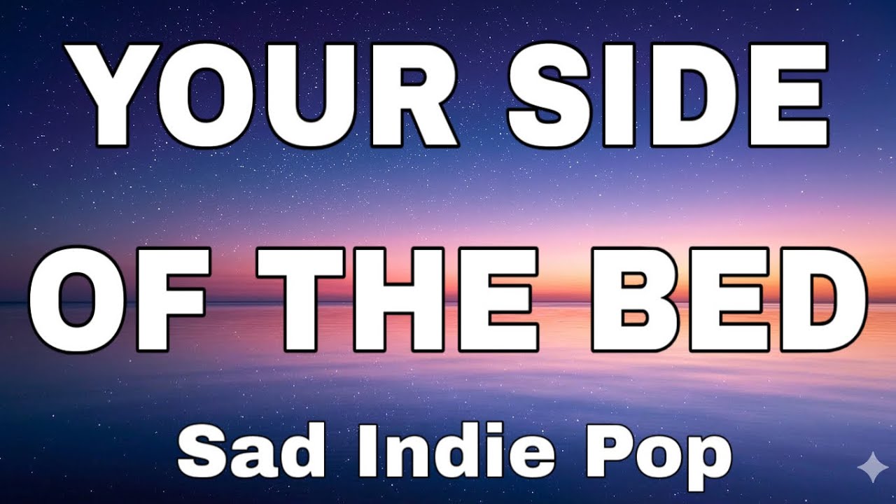 YOUR SIDE OF THE BED (Lyrics Video) | Sad Indie Pop 