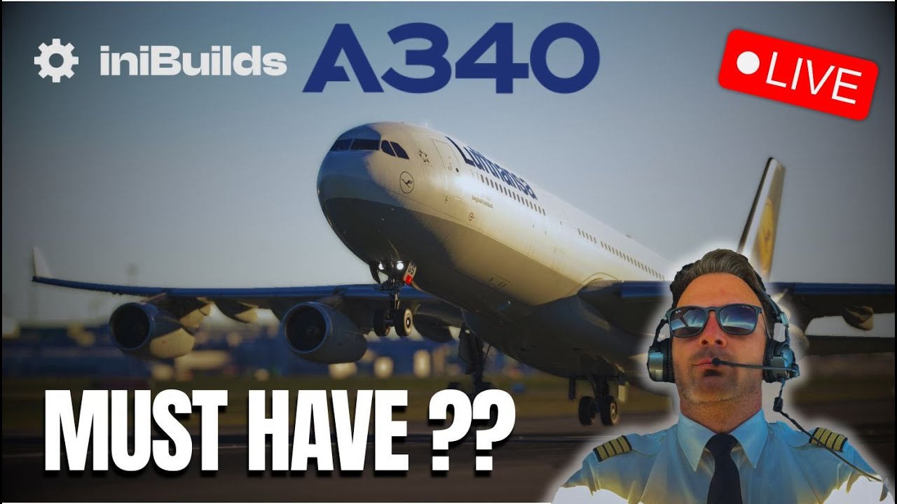 Live Test: Neuer A340 Inibuilds im MSFS 2024 – Echte Pilotenerfahrung!
