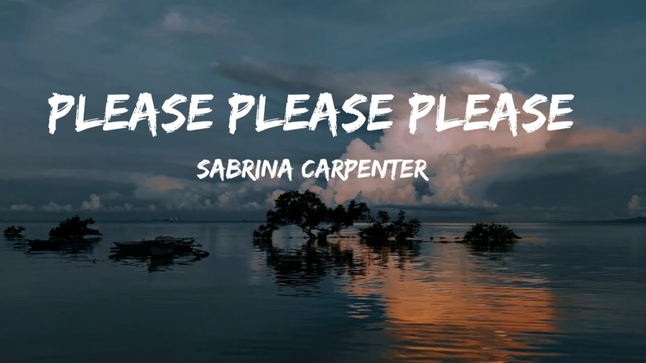 Sabrina Carpenter - Please Please Please (Lyrics)
