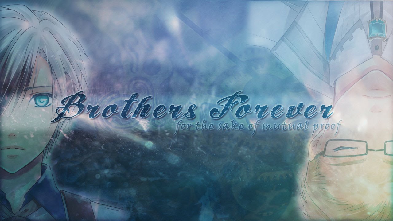【Duet】 Brothers Forever - For the Sake of Mutual Proof feat. Cammie Mile 【Tales of Xillia 2】
