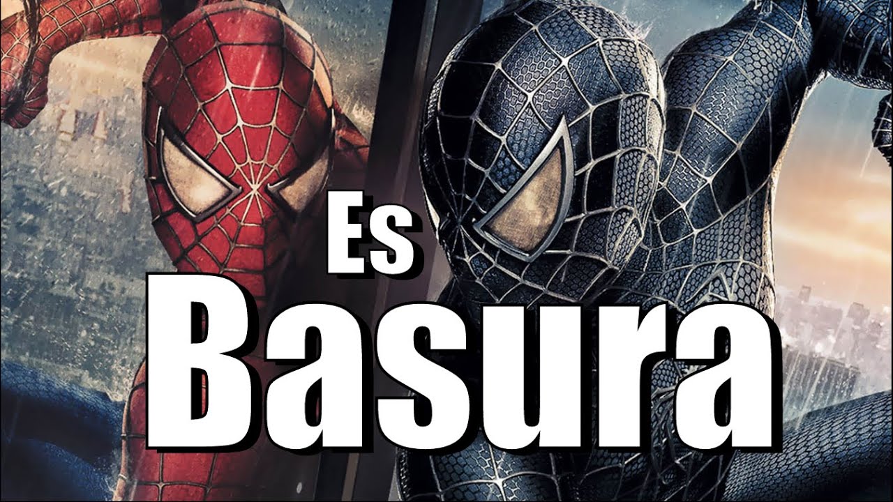 Spider Man 3 (2007) es Basura Divertida