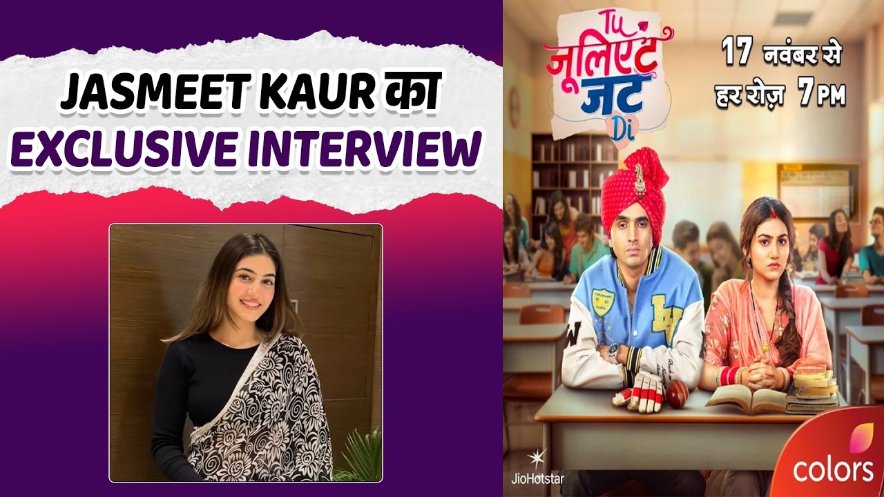 Exclusive Interview: Jasmeet Kaur || Tu Juliet Jatt Di