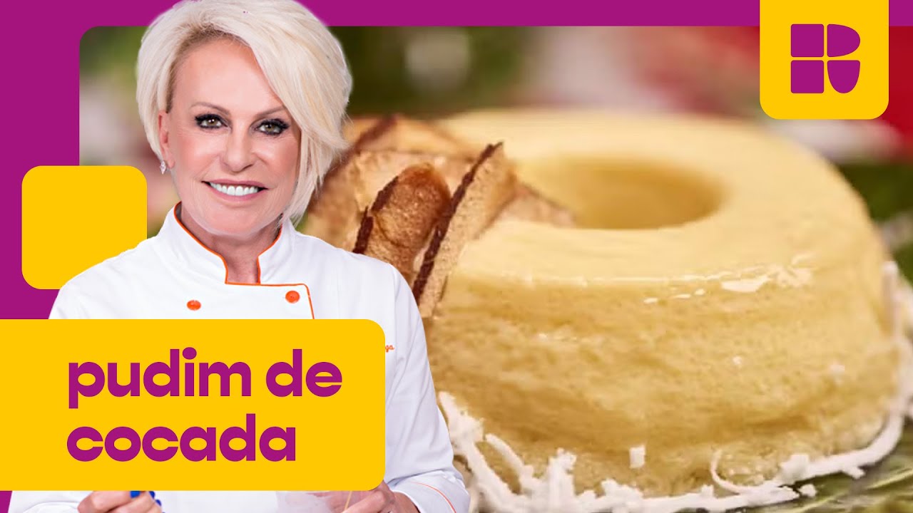 PUDIM de COCADA docinho! 🤩 | Ana Maria Braga | Mais Você