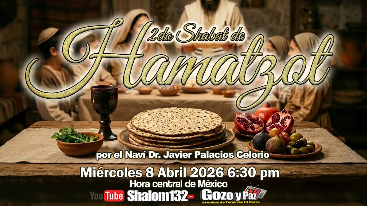 🔴SEGUNDO SHABAT DE HAMATZOT 2026  por el Nav&iacute; Dr. Javier Palacios