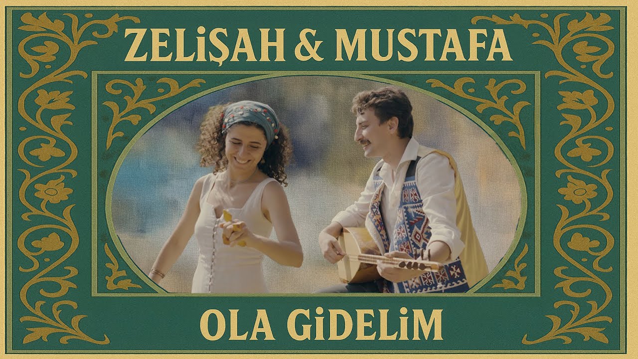 Zelişah & Mustafa - OlaGidelim