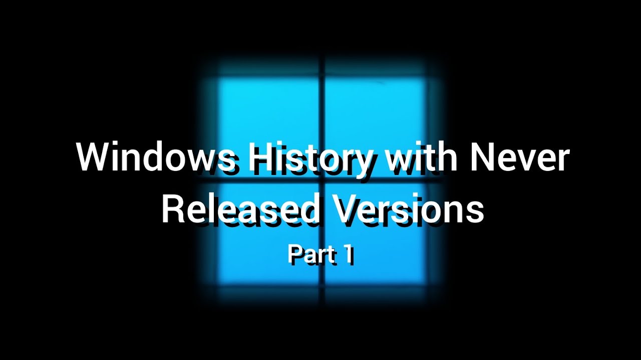 Windows History with Never Released Versions 1 Day Edition (Part 1)