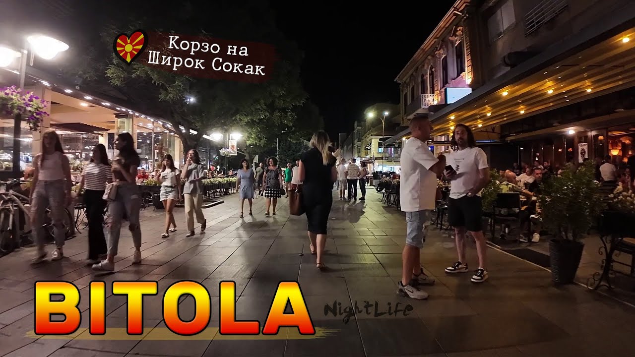 BITOLA NightLife, Summer in Macedonia 2024【Night Walk】 🚶‍♂️*Корзо на Широк Сокак* БИТОЛА, Македонија