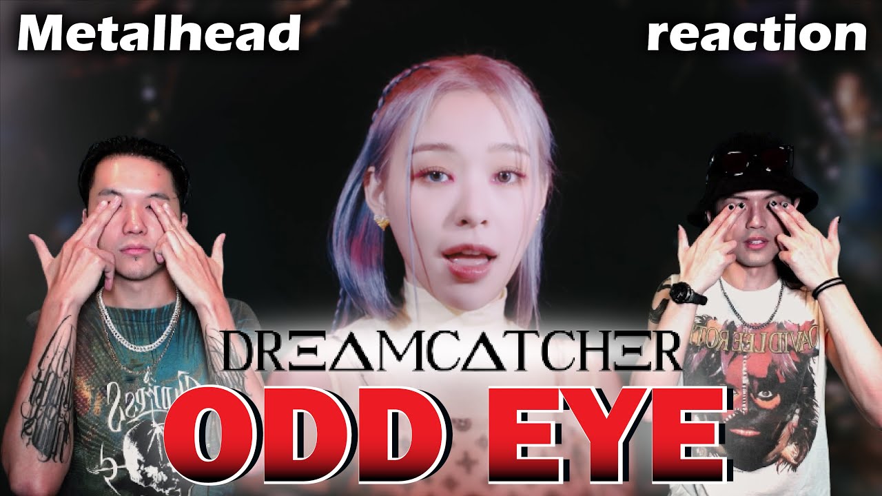 Taiwan Metalhead watch Dreamcatcher(드림캐쳐) 'Odd Eye' reaction first time @Dreamcatcher official